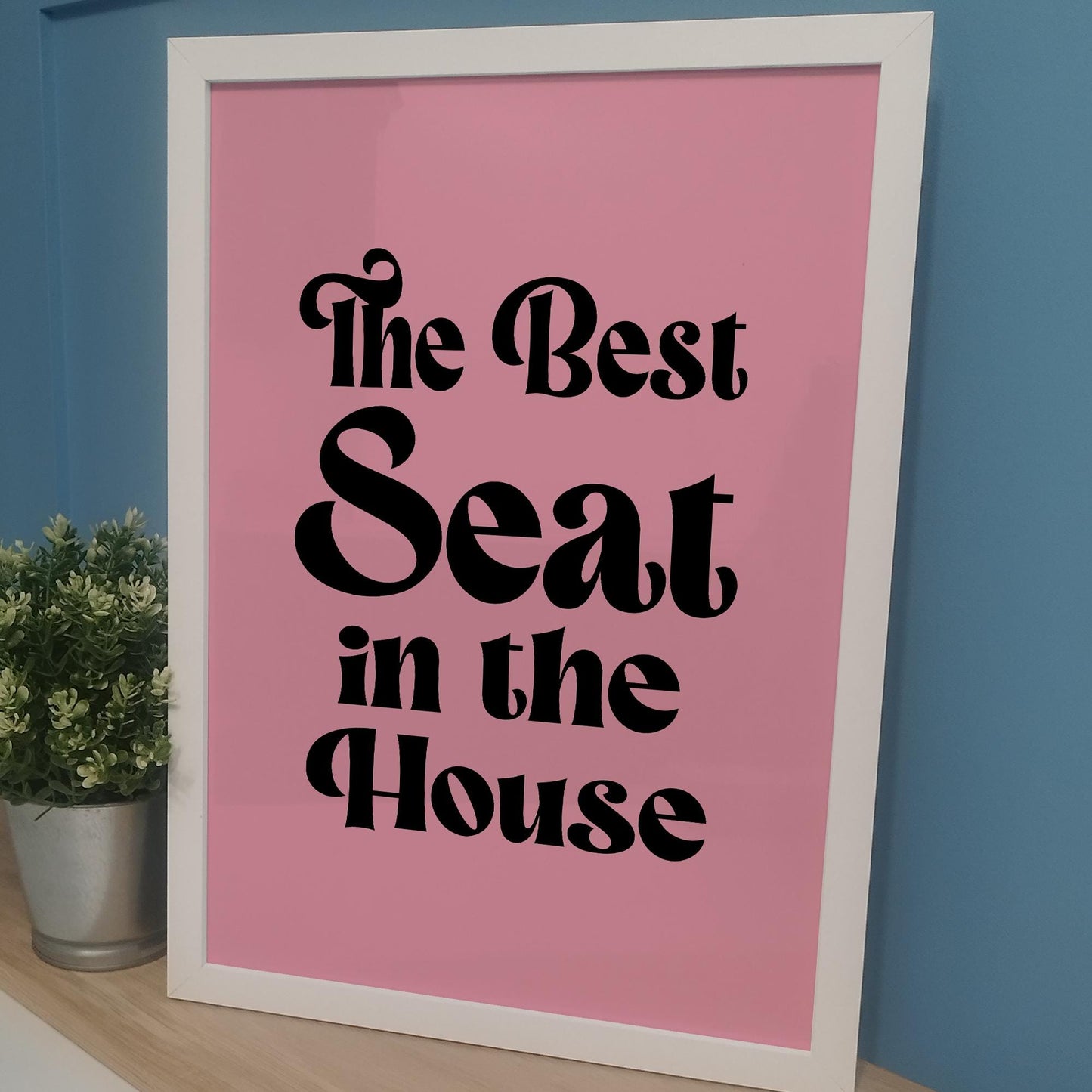 Best Seat in the House Bathroom Wall Print | Custom Colour Print for Home Toilet | Typography Housewarming Gifts for Couples, Mum and Dad
