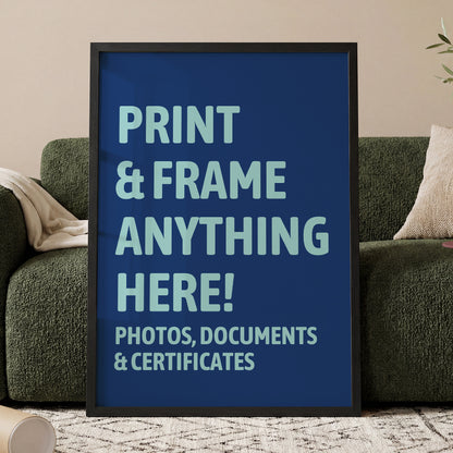 Print and Frame Any Image, Document or Certificate | High Quality Professional Prints | A4 A3 Printing Service | Custom Framed Photo Print